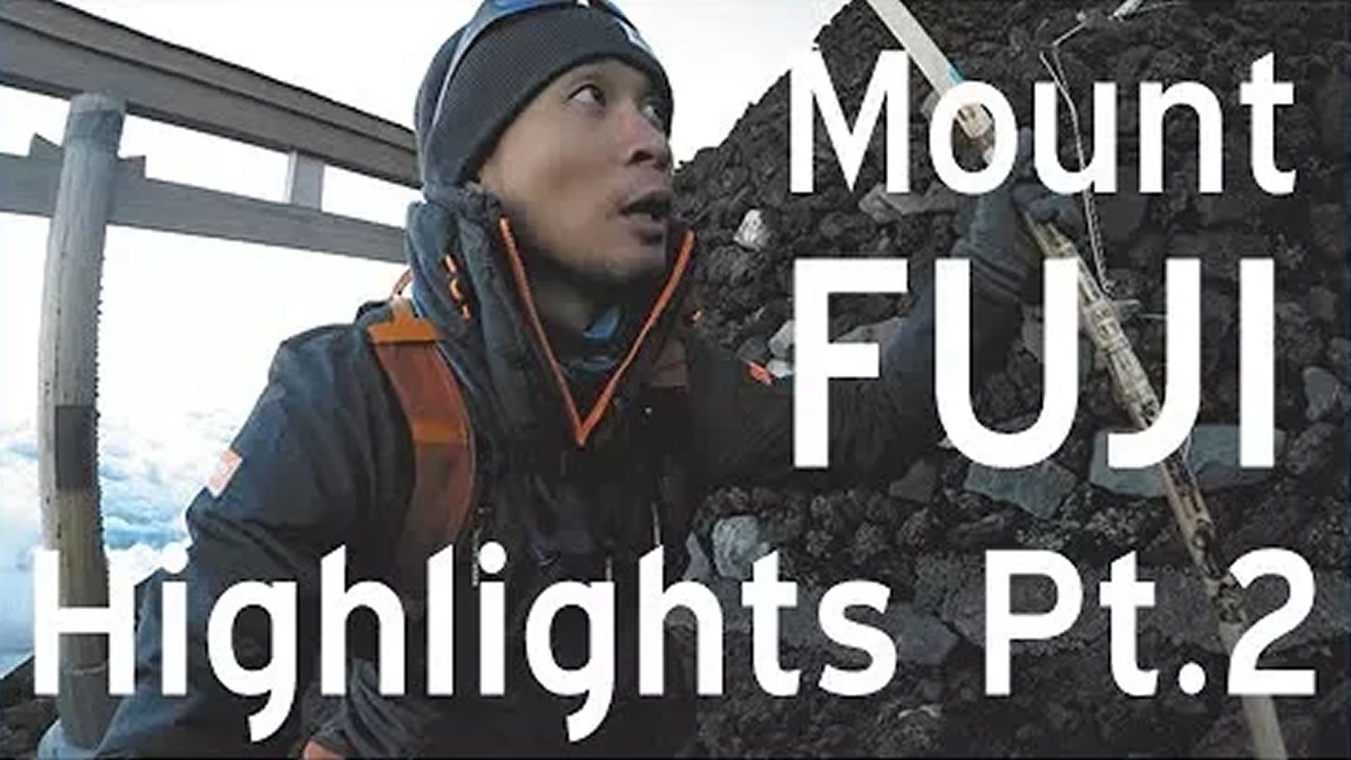 Mount Fuji 2017 Highlights - Pt.2 (Ascending)