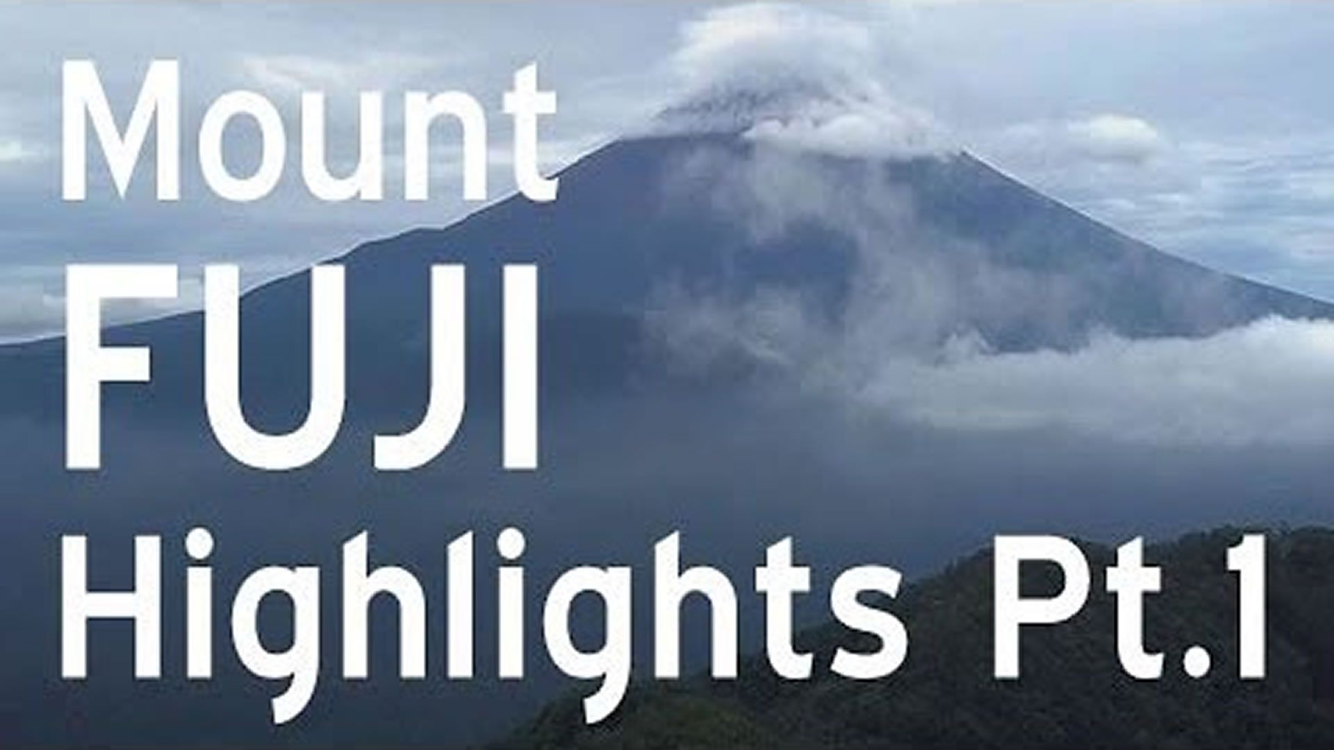 Mount Fuji 2017 Highlights - Pt.1 (Around the Fuji Area)