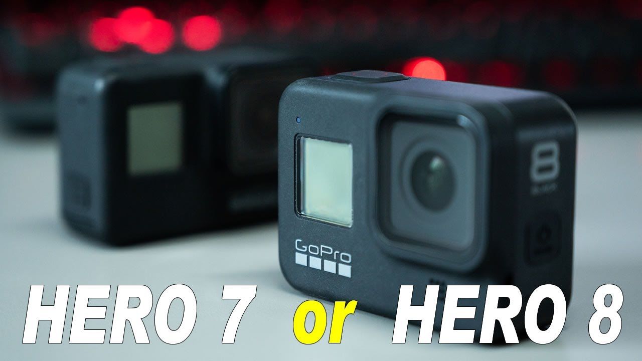 Hero 8 Black or Hero 7 Black - WHICH ONE TO GET?